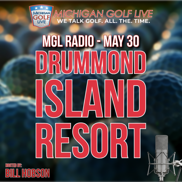 MGL Radio – May 30 – Drummond Island Resort